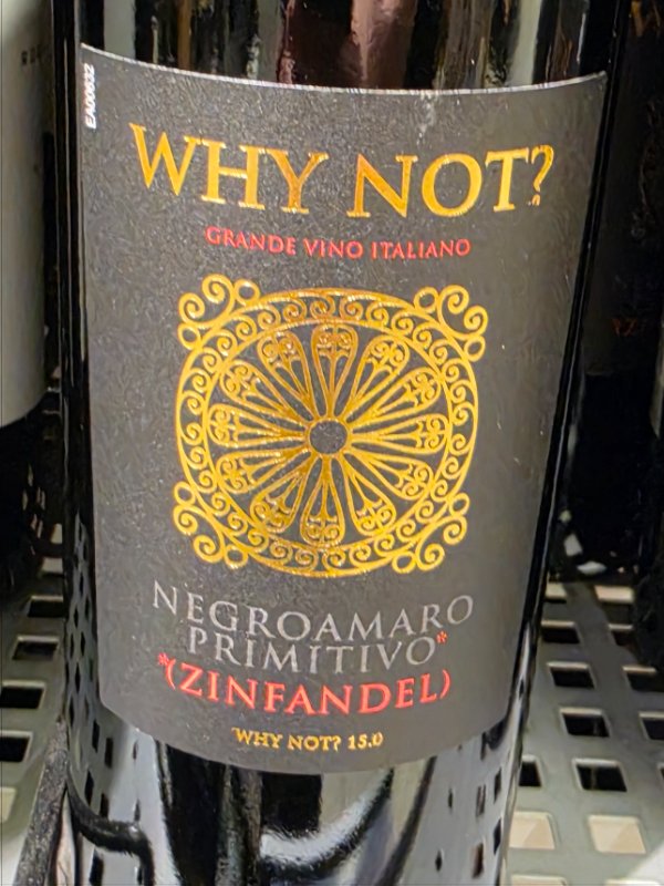 Label profile photo for Why Not? Negroamaro Primitivo (Zinfandel)
